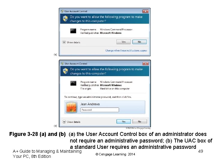 Figure 3 -28 (a) and (b) (a) the User Account Control box of an