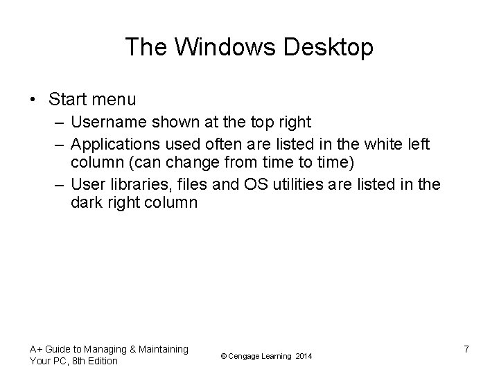 The Windows Desktop • Start menu – Username shown at the top right –