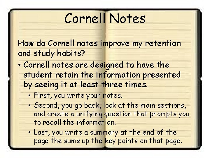Cornell Notes How do Cornell notes improve my retention and study habits? • Cornell