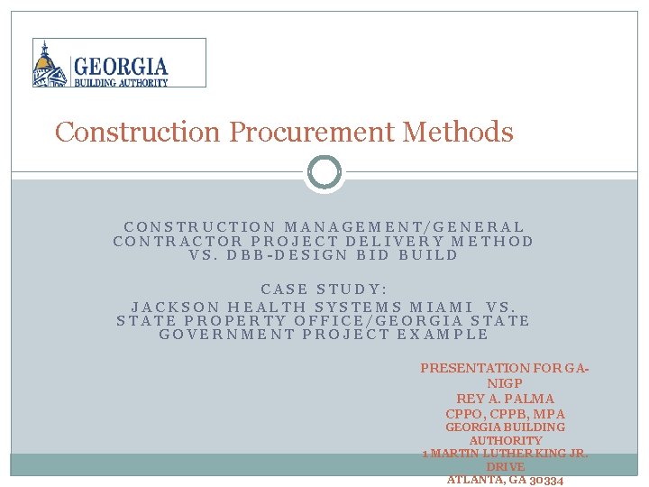 Construction Procurement Methods CONSTRUCTION MANAGEMENT/GENERAL CONTRACTOR PROJECT DELIVERY METHOD VS. DBB-DESIGN BID BUILD CASE