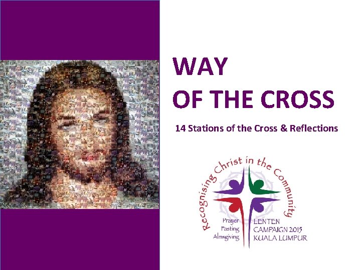 WAY OF THE CROSS 14 Stations of the Cross & Reflections 