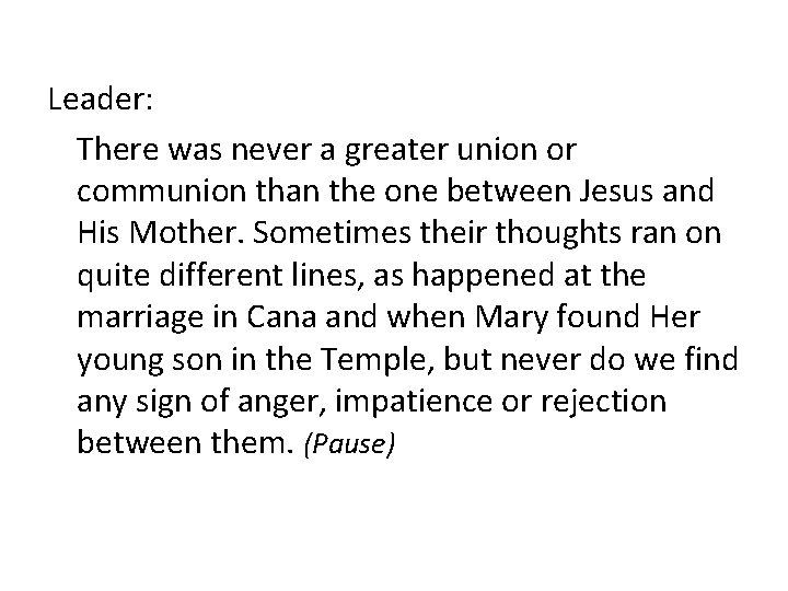 Leader: There was never a greater union or communion than the one between Jesus