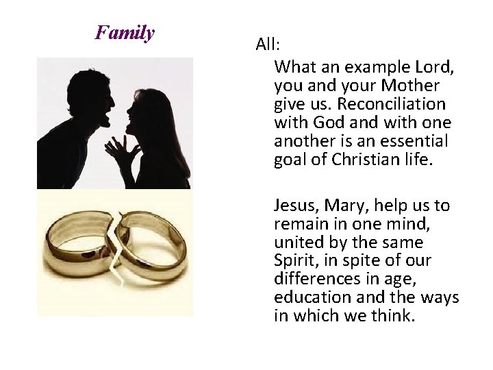 Family All: What an example Lord, you and your Mother give us. Reconciliation with