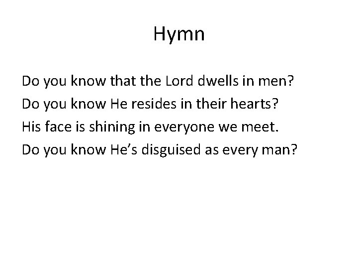 Hymn Do you know that the Lord dwells in men? Do you know He