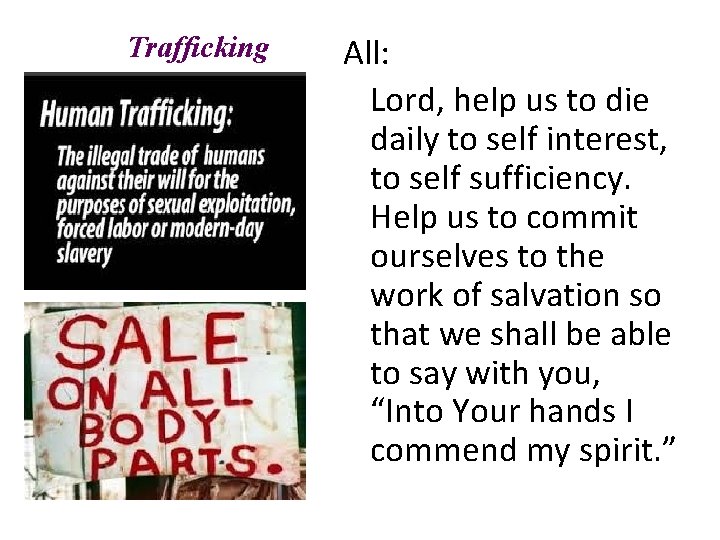 Trafficking All: Lord, help us to die daily to self interest, to self sufficiency.