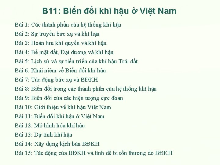 B 11: Biến đổi khí hậu ở Việt Nam Bài 1: Các thành phần