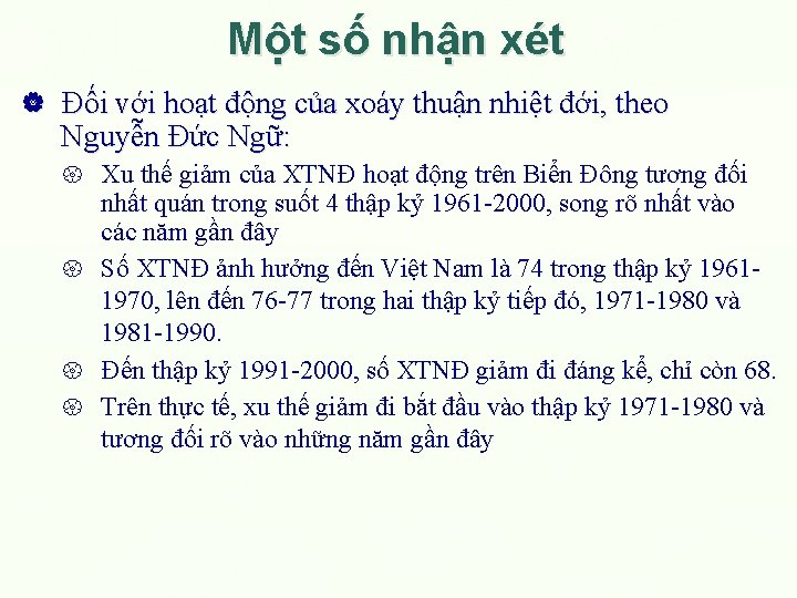 Một số nhận xét Đối với hoạt động của xoáy thuận nhiệt đới, theo