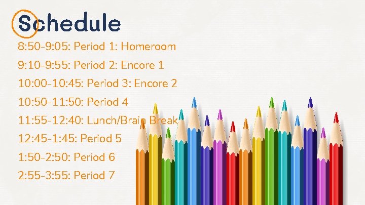 Schedule 8: 50 -9: 05: Period 1: Homeroom 9: 10 -9: 55: Period 2: