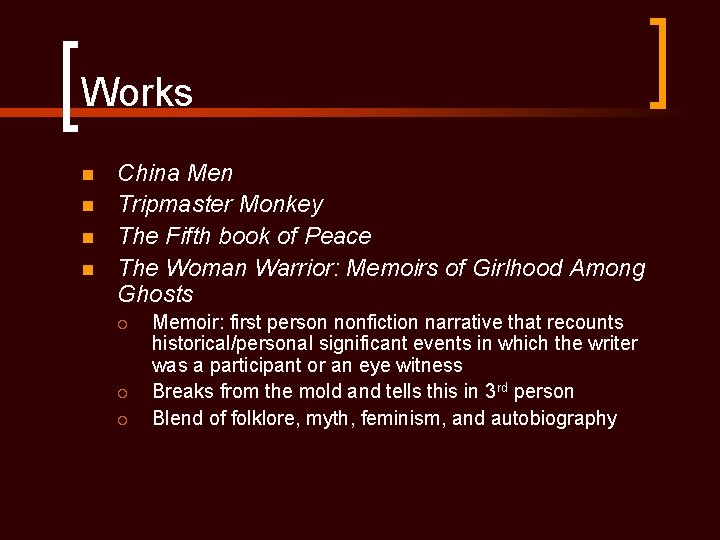 Works n n China Men Tripmaster Monkey The Fifth book of Peace The Woman