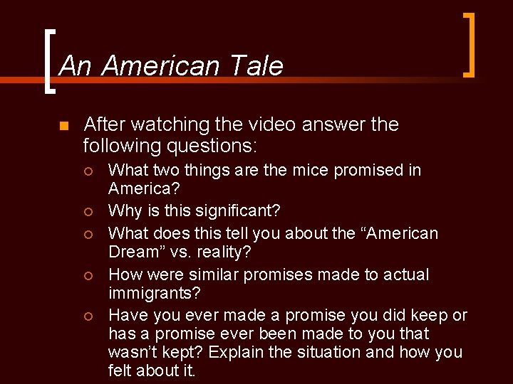 An American Tale n After watching the video answer the following questions: ¡ ¡