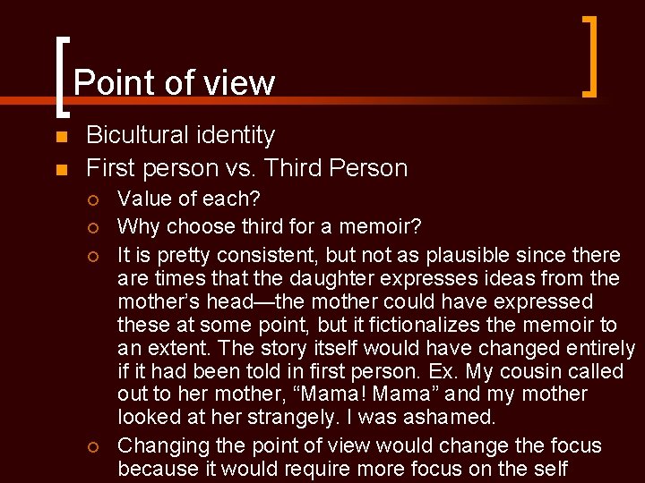 Point of view n n Bicultural identity First person vs. Third Person ¡ ¡