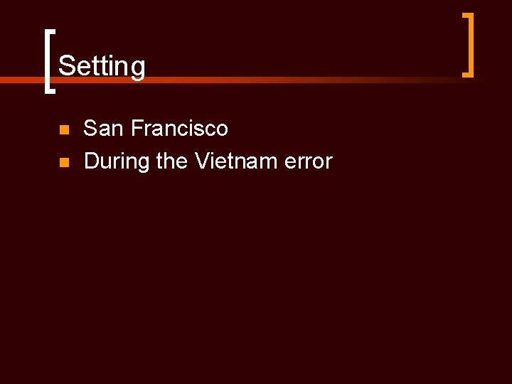 Setting n n San Francisco During the Vietnam error 