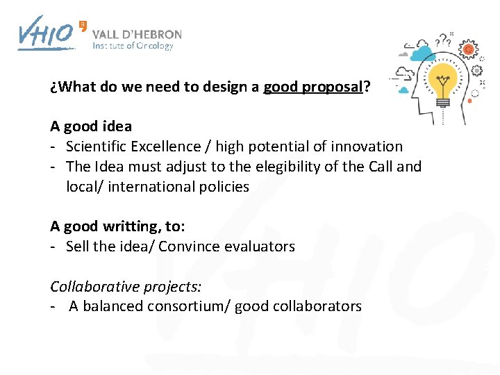 ¿What do we need to design a good proposal? A good idea - Scientific