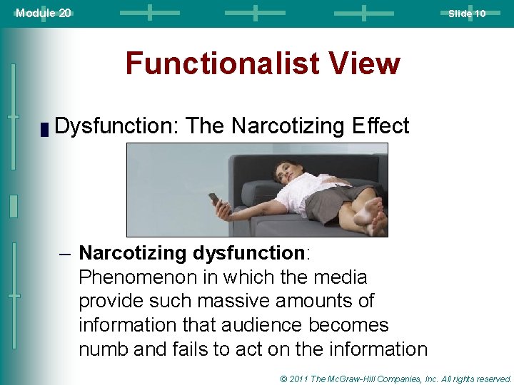 Module 20 Slide 10 Functionalist View █ Dysfunction: The Narcotizing Effect – Narcotizing dysfunction: Module 20 Slide 10 Functionalist View █ Dysfunction: The Narcotizing Effect – Narcotizing dysfunction:
