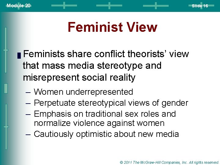 Module 20 Slide 16 Feminist View █ Feminists share conflict theorists’ view that mass Module 20 Slide 16 Feminist View █ Feminists share conflict theorists’ view that mass