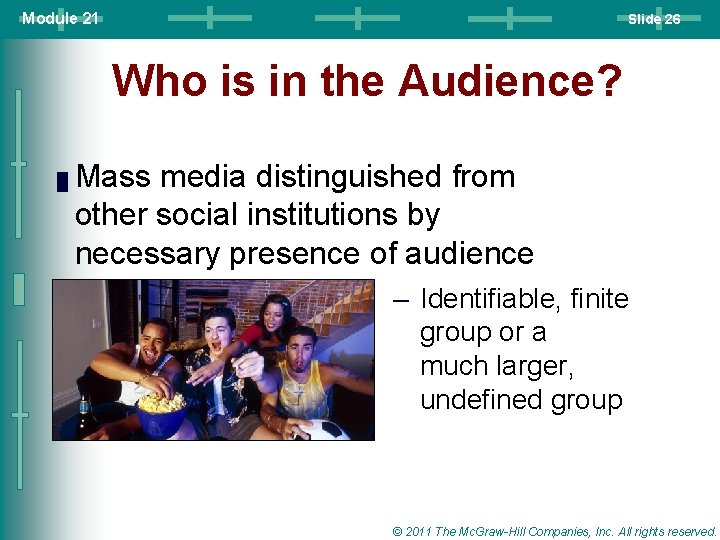 Module 21 Slide 26 Who is in the Audience? █ Mass media distinguished from Module 21 Slide 26 Who is in the Audience? █ Mass media distinguished from