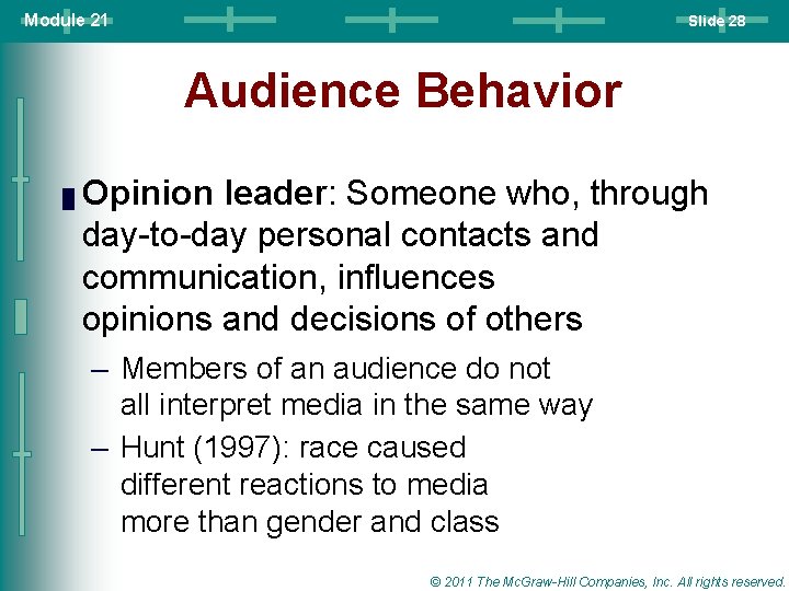 Module 21 Slide 28 Audience Behavior █ Opinion leader: Someone who, through day-to-day personal Module 21 Slide 28 Audience Behavior █ Opinion leader: Someone who, through day-to-day personal