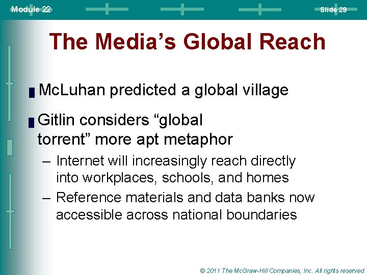 Module 22 Slide 29 The Media’s Global Reach █ █ Mc. Luhan predicted a Module 22 Slide 29 The Media’s Global Reach █ █ Mc. Luhan predicted a