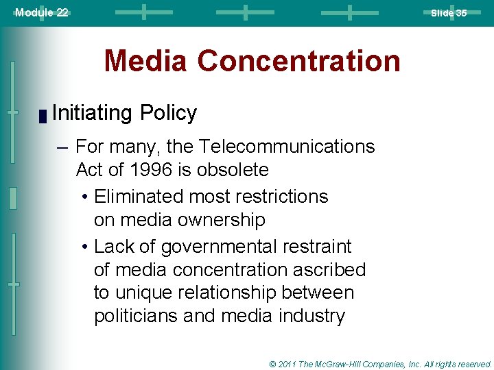Module 22 Slide 35 Media Concentration █ Initiating Policy – For many, the Telecommunications Module 22 Slide 35 Media Concentration █ Initiating Policy – For many, the Telecommunications