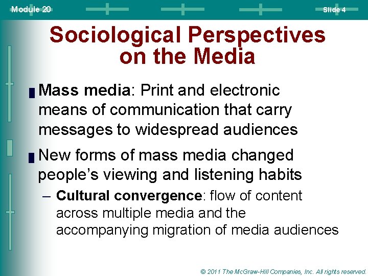 Module 20 Slide 4 Sociological Perspectives on the Media █ █ Mass media: Print Module 20 Slide 4 Sociological Perspectives on the Media █ █ Mass media: Print