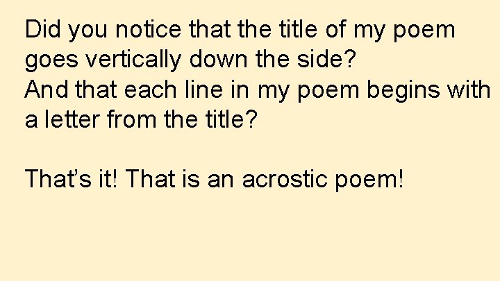 Did you notice that the title of my poem goes vertically down the side?
