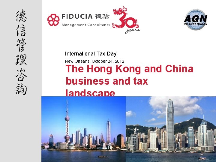 International Tax Day New Orleans, October 24, 2012 The Hong Kong and China business
