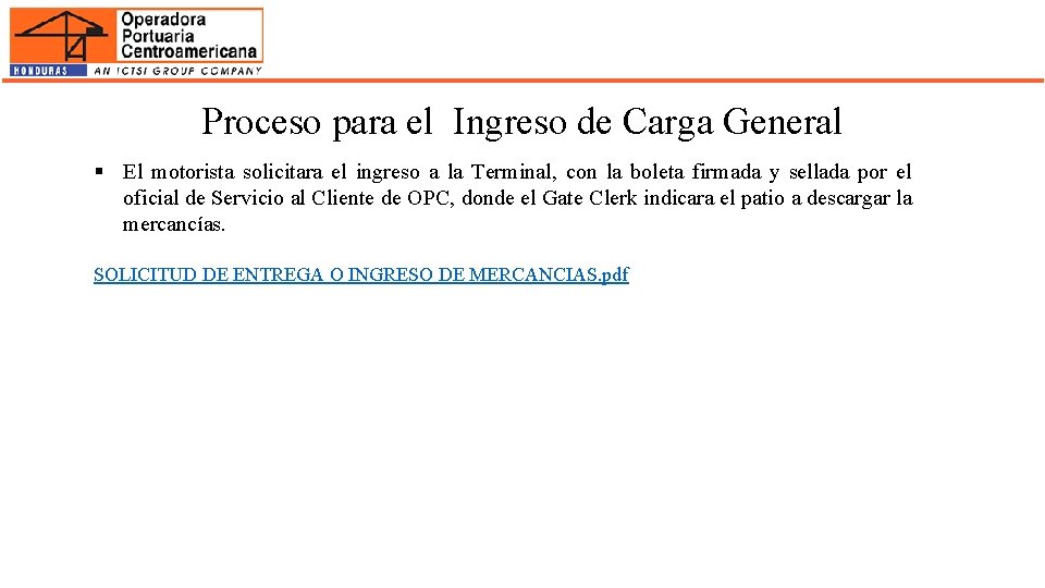 Proceso para el Ingreso de Carga General § El motorista solicitara el ingreso a