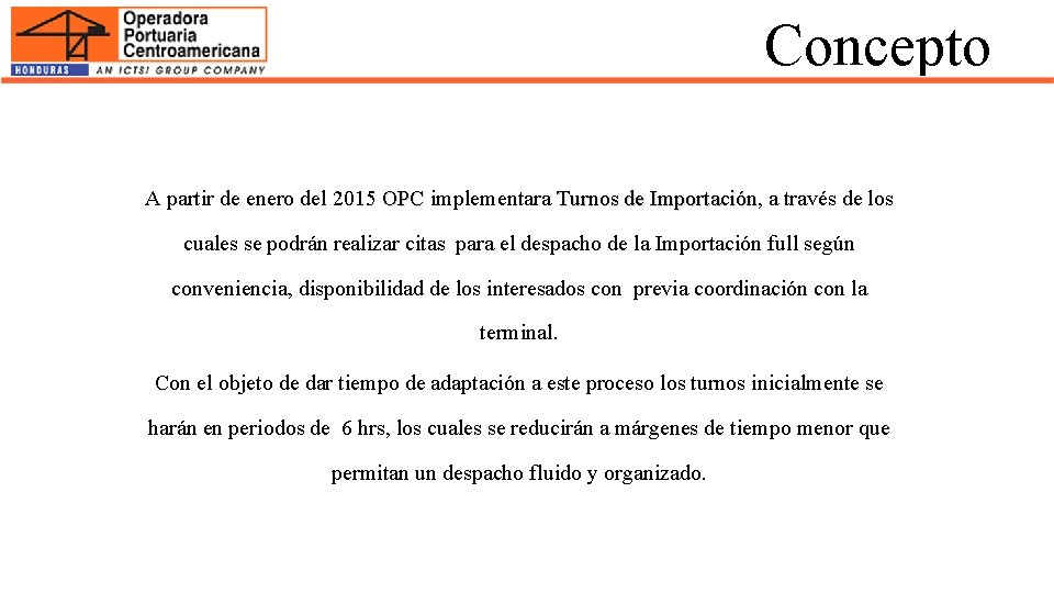 Concepto A partir de enero del 2015 OPC implementara Turnos de Importación, Importación a