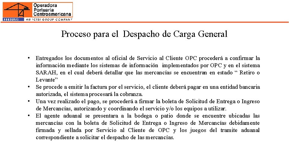 Proceso para el Despacho de Carga General • Entregados los documentos al oficial de