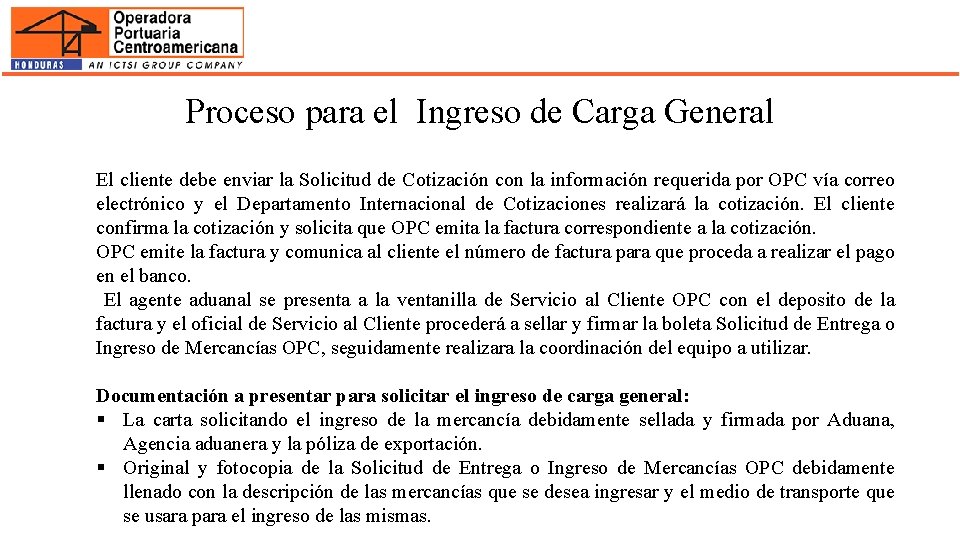 Proceso para el Ingreso de Carga General El cliente debe enviar la Solicitud de