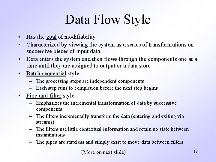 Data Flow Style • Has the goal of modifiability • Characterized by viewing the
