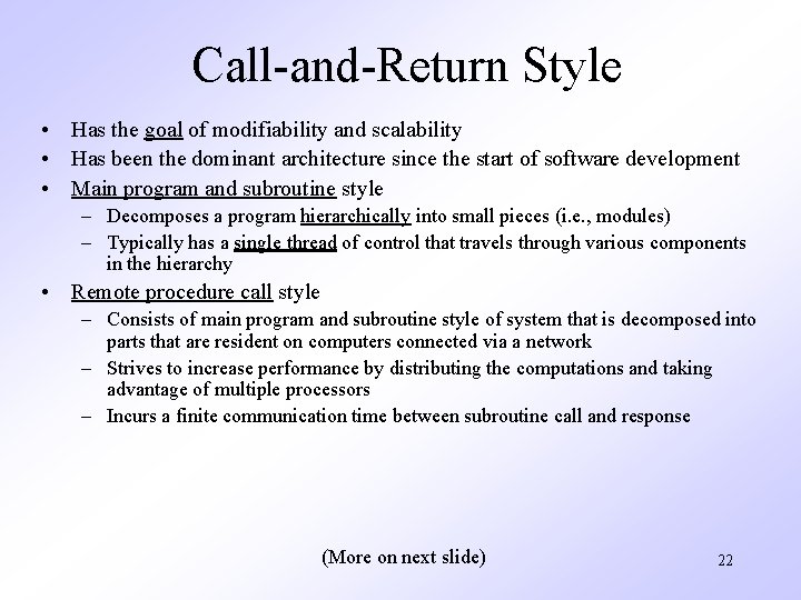 Call-and-Return Style • Has the goal of modifiability and scalability • Has been the