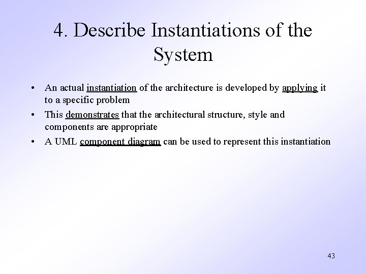 4. Describe Instantiations of the System • An actual instantiation of the architecture is