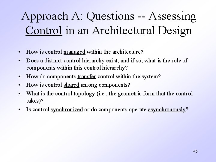 Approach A: Questions -- Assessing Control in an Architectural Design • How is control