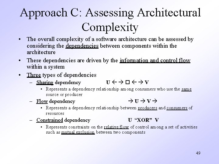 Approach C: Assessing Architectural Complexity • The overall complexity of a software architecture can