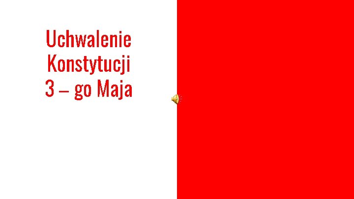 Uchwalenie Konstytucji 3 – go Maja 