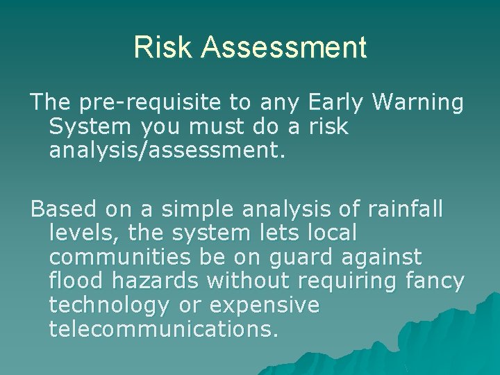 Risk Assessment The pre-requisite to any Early Warning System you must do a risk