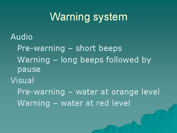 Warning system Audio Pre-warning – short beeps Warning – long beeps followed by pause