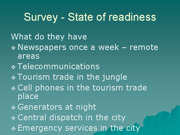 Survey - State of readiness What do they have v Newspapers once a week