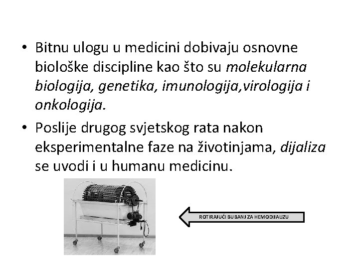  • Bitnu ulogu u medicini dobivaju osnovne biološke discipline kao što su molekularna