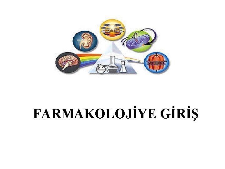 FARMAKOLOJİYE GİRİŞ 