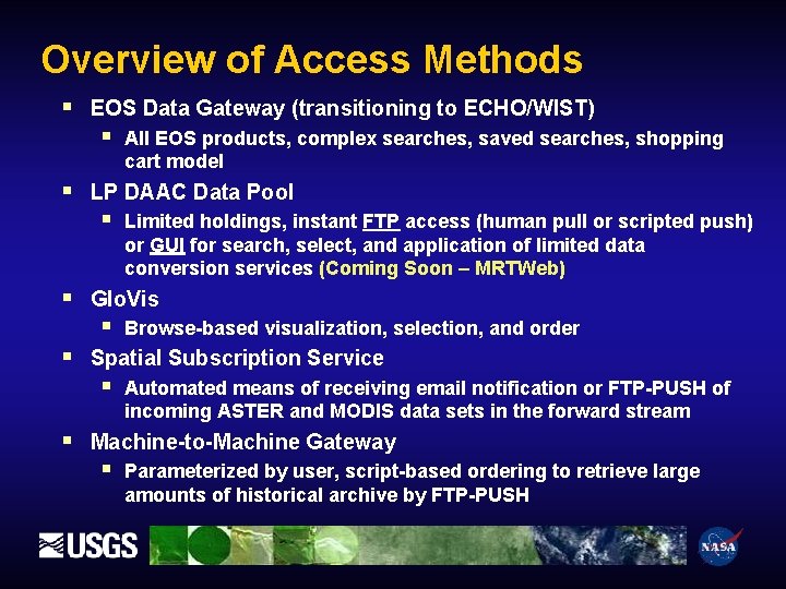 Overview of Access Methods § EOS Data Gateway (transitioning to ECHO/WIST) § § LP