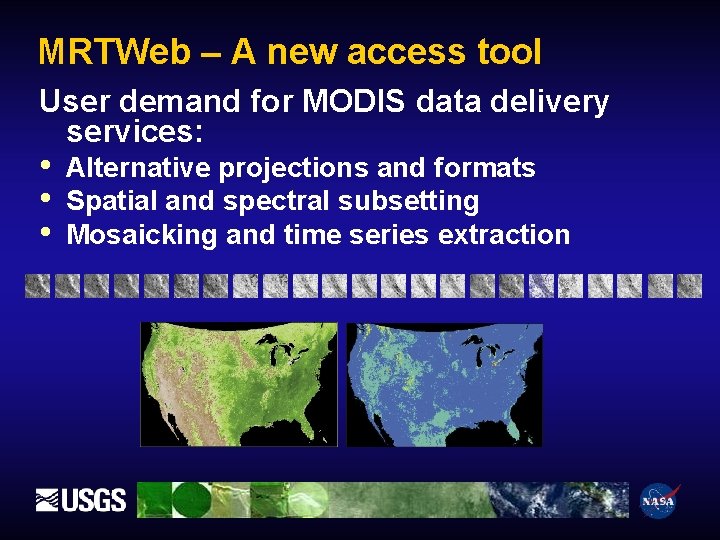 MRTWeb – A new access tool User demand for MODIS data delivery services: •