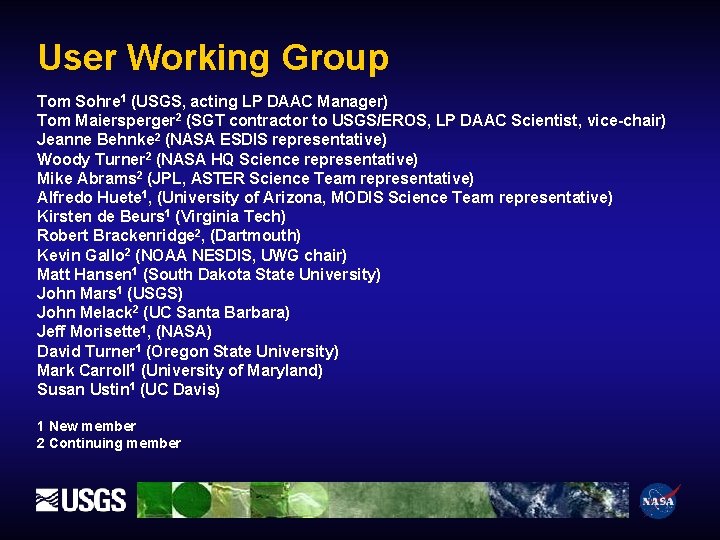 User Working Group Tom Sohre 1 (USGS, acting LP DAAC Manager) Tom Maiersperger 2