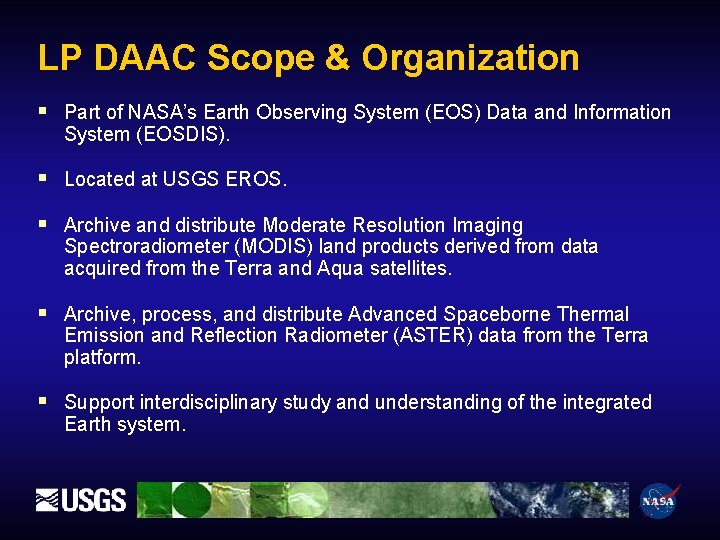 LP DAAC Scope & Organization § Part of NASA’s Earth Observing System (EOS) Data