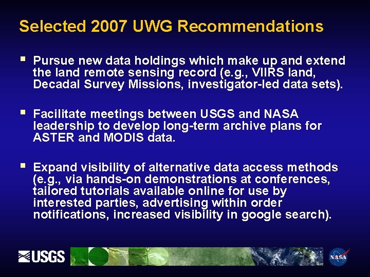 Selected 2007 UWG Recommendations § Pursue new data holdings which make up and extend