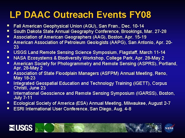 LP DAAC Outreach Events FY 08 § § § Fall American Geophysical Union (AGU),