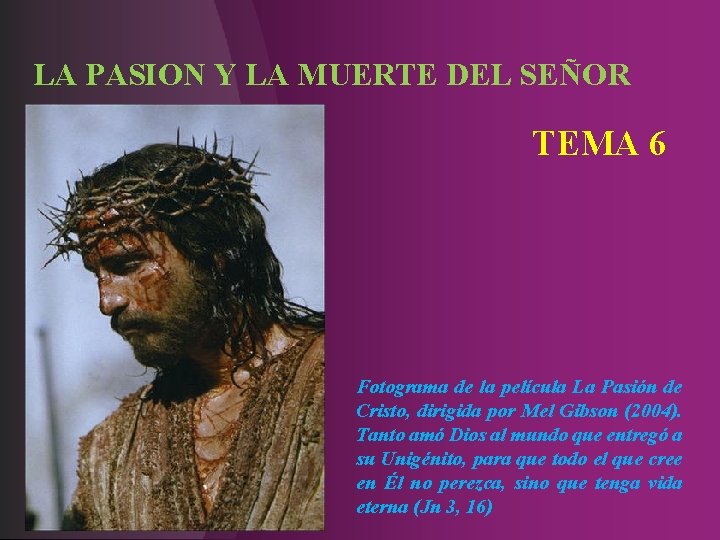 LA PASION Y LA MUERTE DEL SEÑOR TEMA 6 Fotograma de la película La LA PASION Y LA MUERTE DEL SEÑOR TEMA 6 Fotograma de la película La