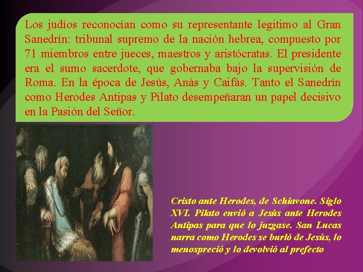 Los judíos reconocían como su representante legitimo al Gran Sanedrín: tribunal supremo de la Los judíos reconocían como su representante legitimo al Gran Sanedrín: tribunal supremo de la
