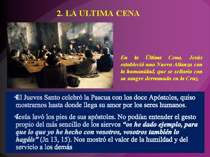 2. LA ULTIMA CENA En la Última Cena, Jesús estableció una Nueva Alianza con 2. LA ULTIMA CENA En la Última Cena, Jesús estableció una Nueva Alianza con